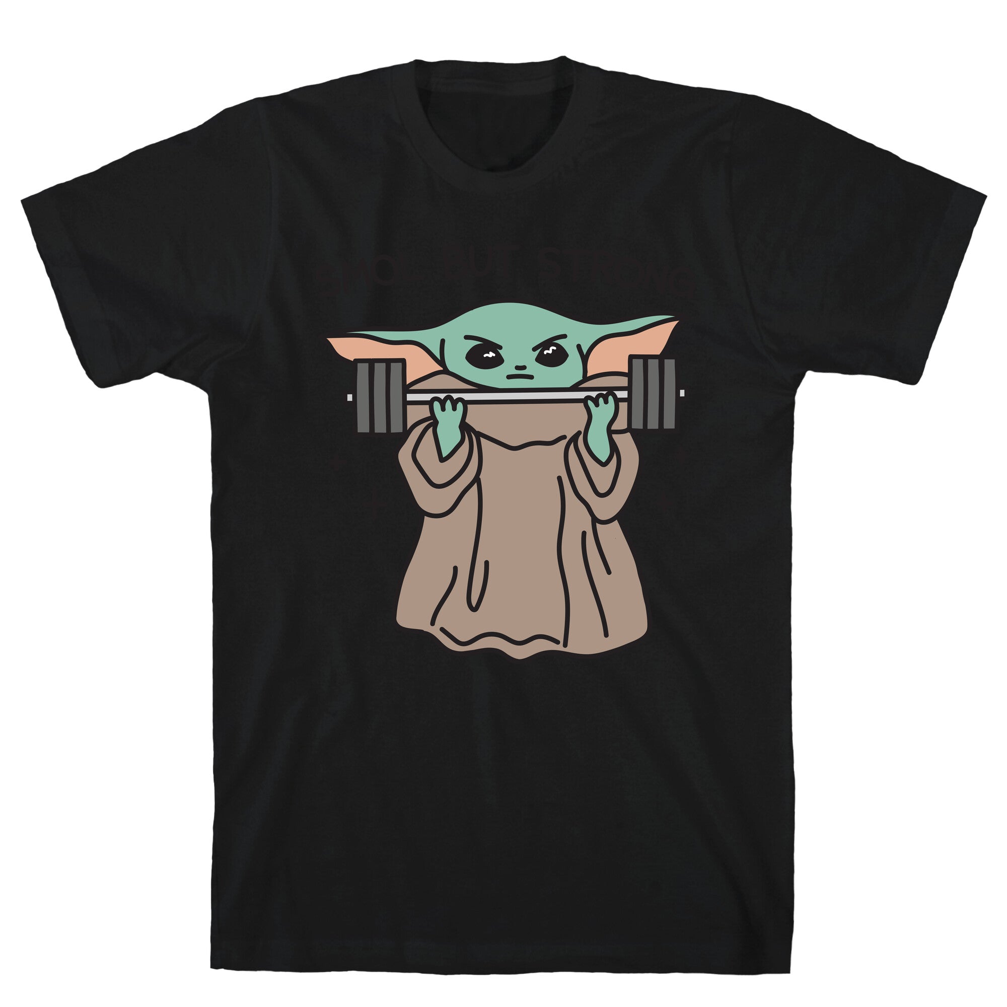 Smol But Strong Baby Yoda T-Shirt